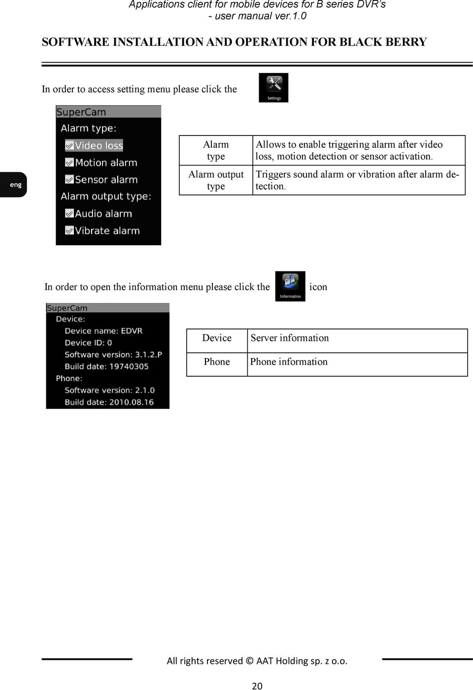 output type Allows to enable triggering alarm after video loss, motion detection or sensor activation.