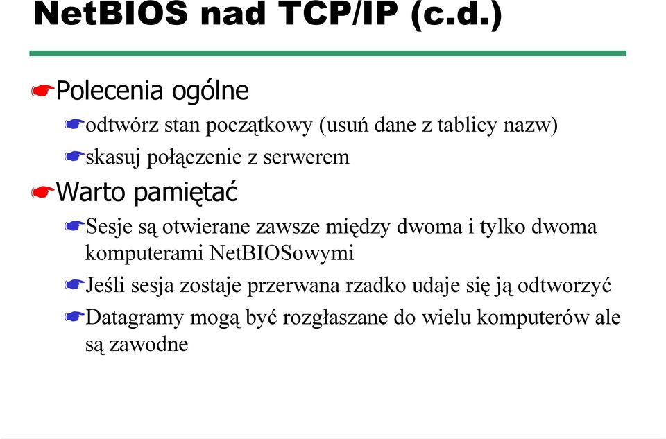 ) Polecenia ogólne odtwórz stan początkowy (usuń dane z tablicy nazw) skasuj