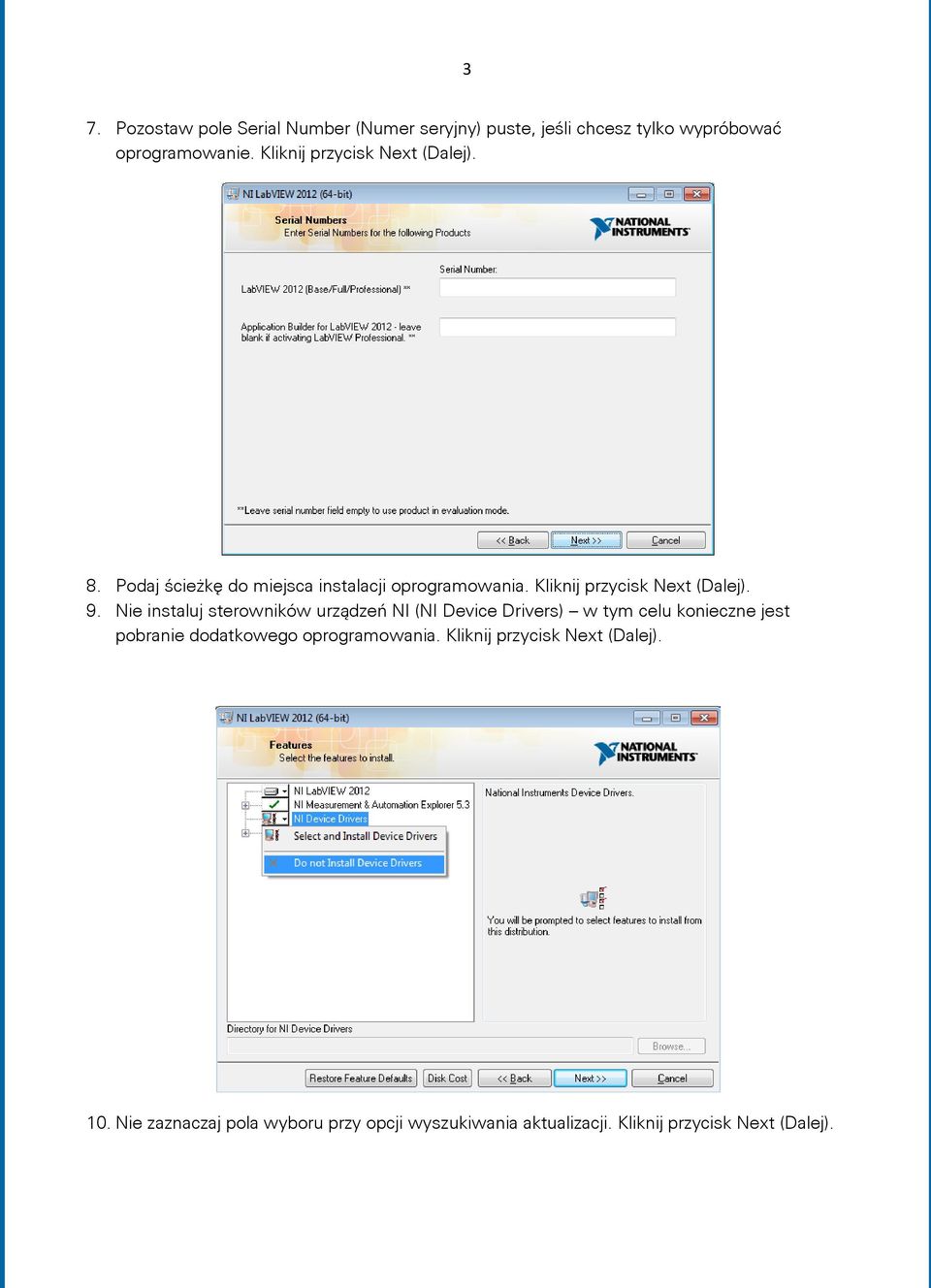 9. Nie instaluj sterowników urządzeń NI (NI Device Drivers) w tym celu konieczne jest pobranie dodatkowego