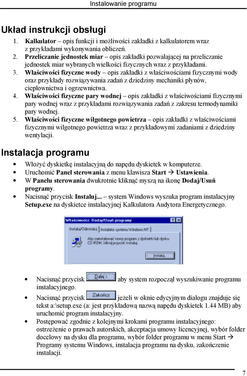 Właściwości fizyczne wody opis zakładki z właściwościami fizycznymi wody oraz przykłady rozwiązywania zadań z dziedziny mechaniki płynów, ciepłownictwa i ogrzewnictwa. 4.