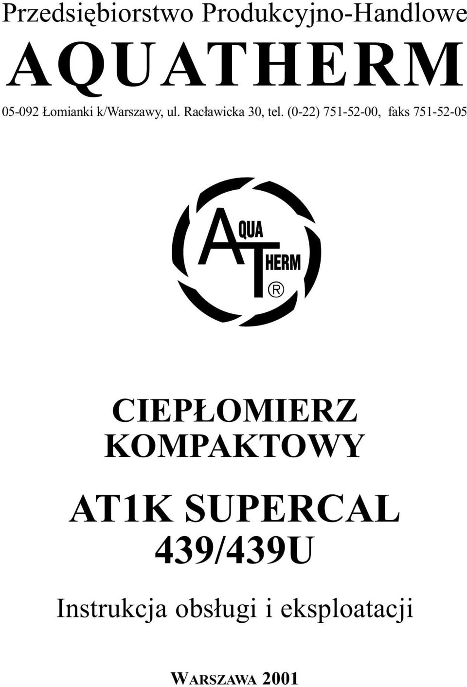 (0-22) 751-52-00, faks 751-52-05 CIEP OMIERZ KOMPAKTOWY