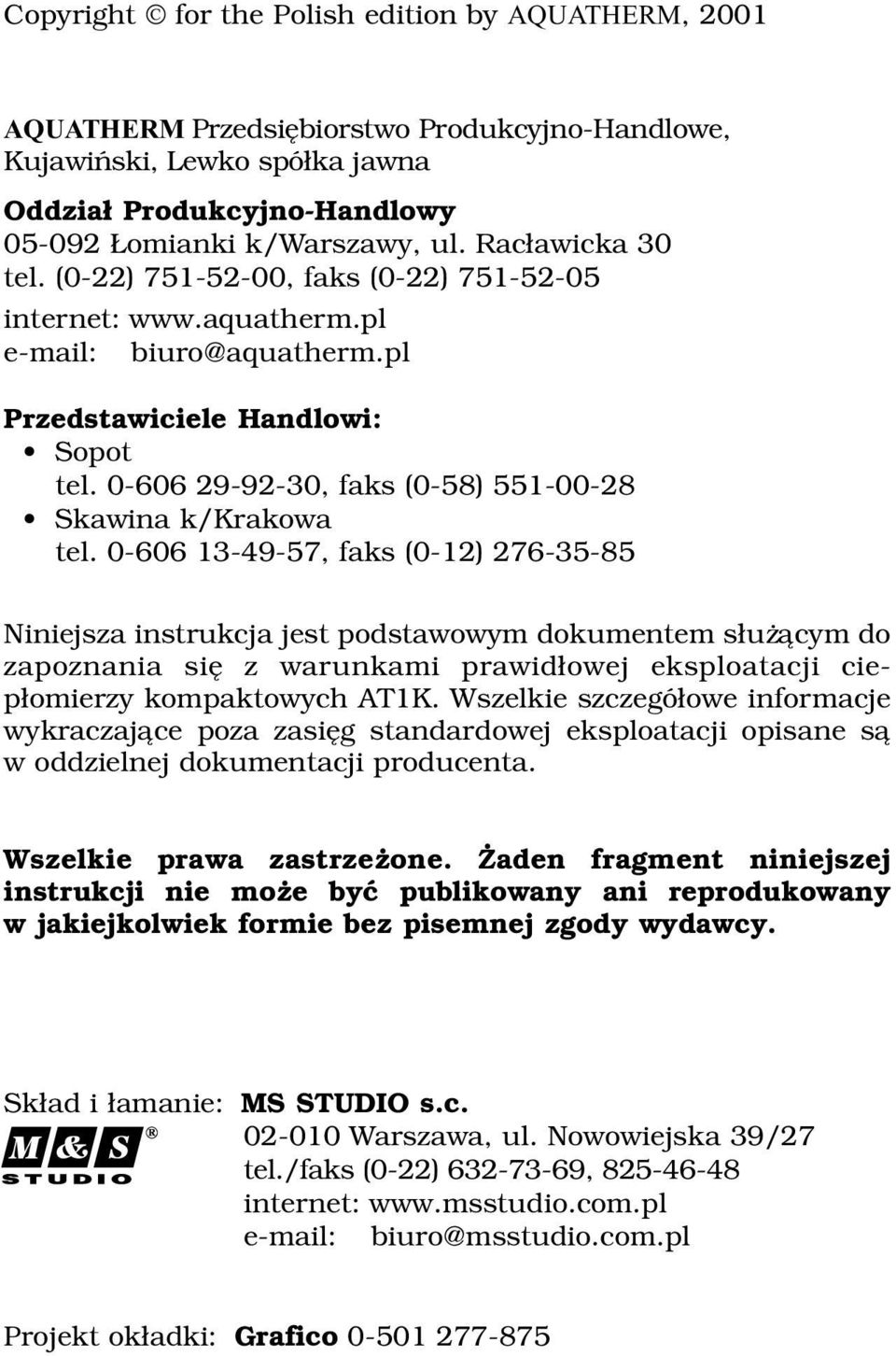 0-606 29-92-30, faks (0-58) 551-00-28 Skawina k/krakowa tel.