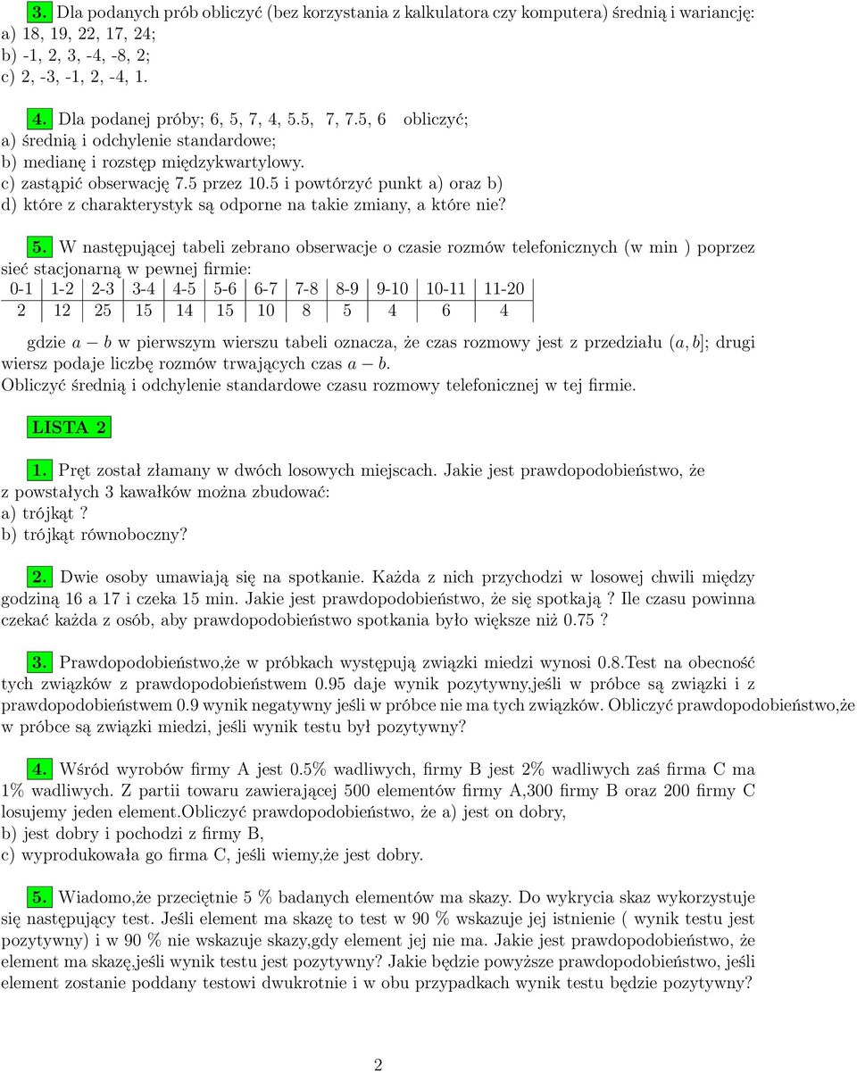 5 i powtórzyć punkt a) oraz b) d) które z charakterystyk są odporne na takie zmiany, a które nie? 5.