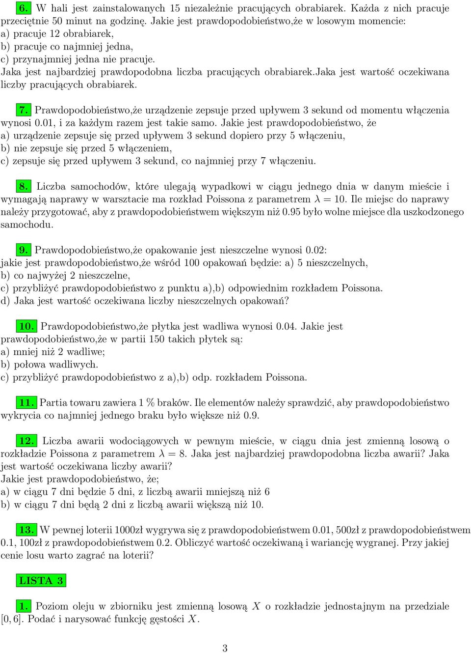 Jaka jest najbardziej prawdopodobna liczba pracujących obrabiarek.jaka jest wartość oczekiwana liczby pracujących obrabiarek. 7.