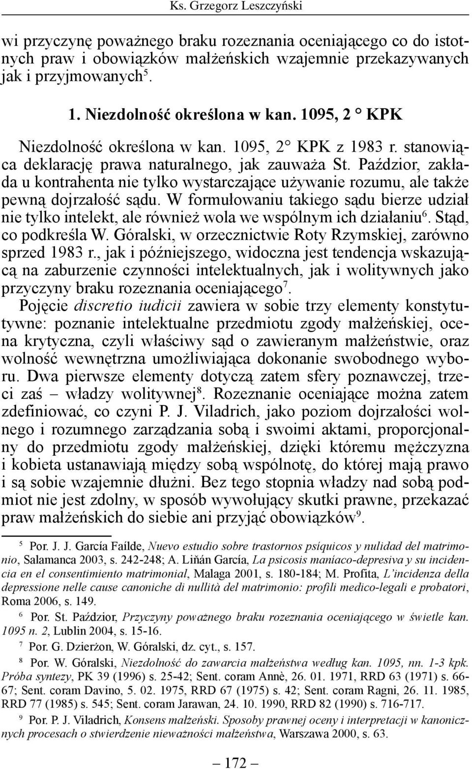Paździor, zakłada u kontrahenta nie tylko wystarczające używanie rozumu, ale także pewną dojrzałość sądu.