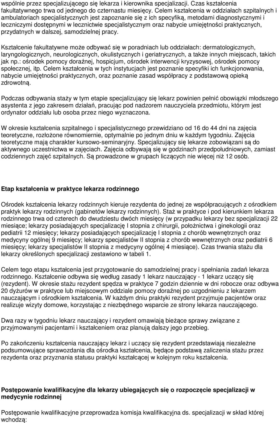 nabycie umiejętnści praktycznych, przydatnych w dalszej, samdzielnej pracy.
