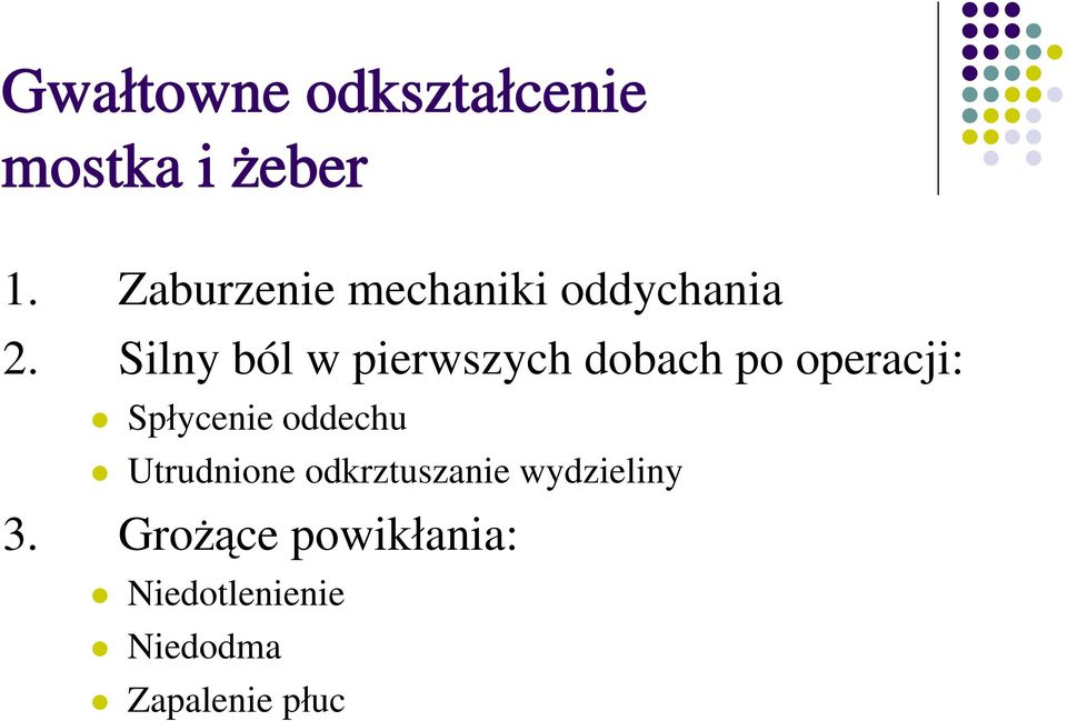 Silny ból w pierwszych dobach po operacji: Spłycenie