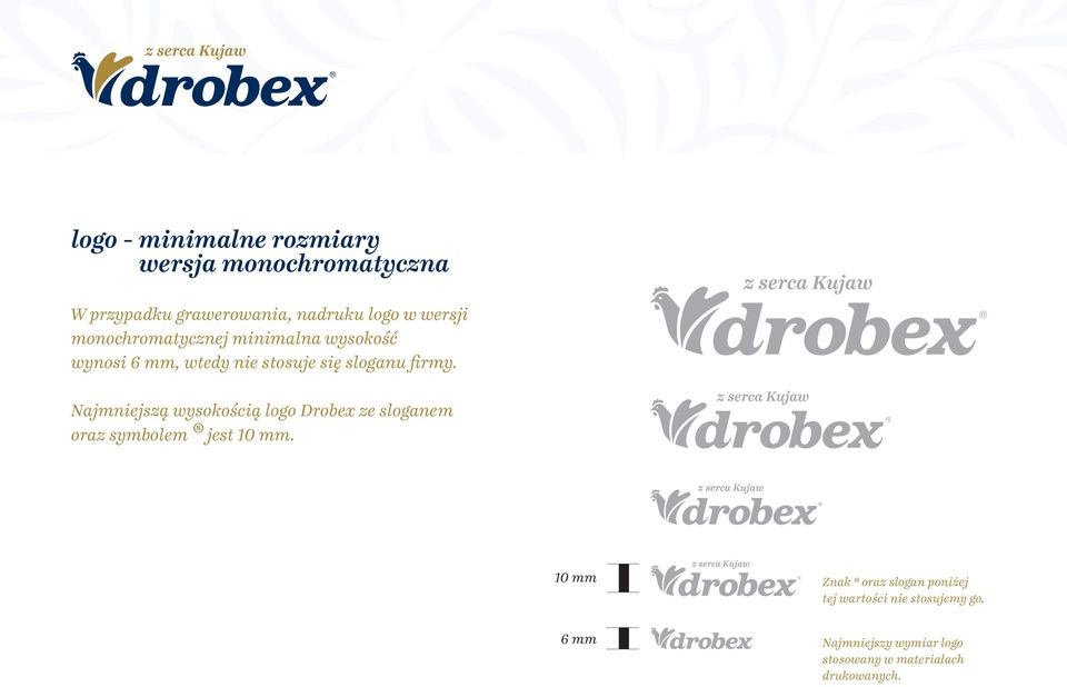 Najmniejszą wysokością logo Drobex ze sloganem oraz symbolem jest 10 mm.