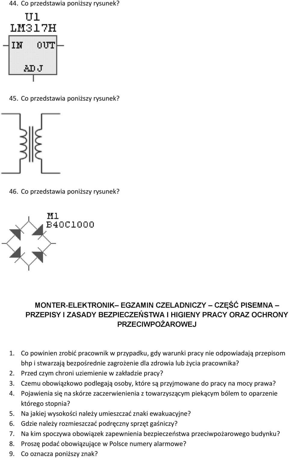 Przed czym chroni uziemienie w zakładzie pracy? 3. Czemu obowiązkowo podlegają osoby, które są przyjmowane do pracy na mocy prawa? 4.