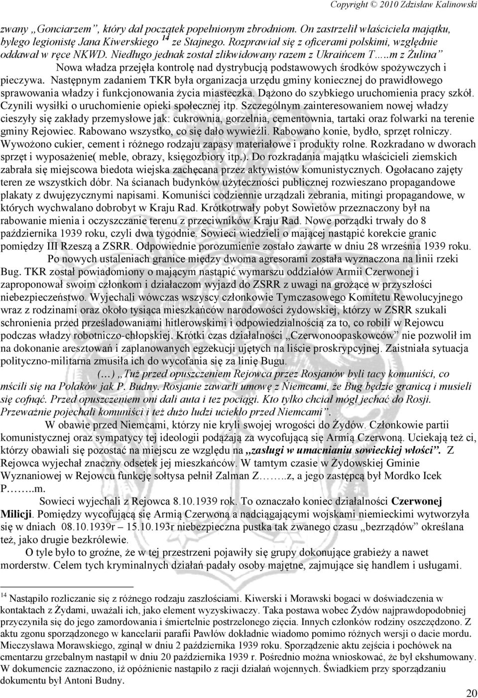 .m z Żulina Nowa władza przejęła kontrolę nad dystrybucją podstawowych środków spożywczych i pieczywa.
