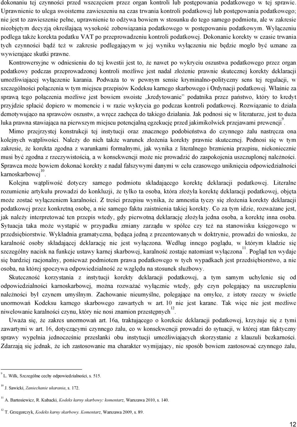 podmiotu, ale w zakresie nieobjętym decyzją określającą wysokość zobowiązania podatkowego w postępowaniu podatkowym.