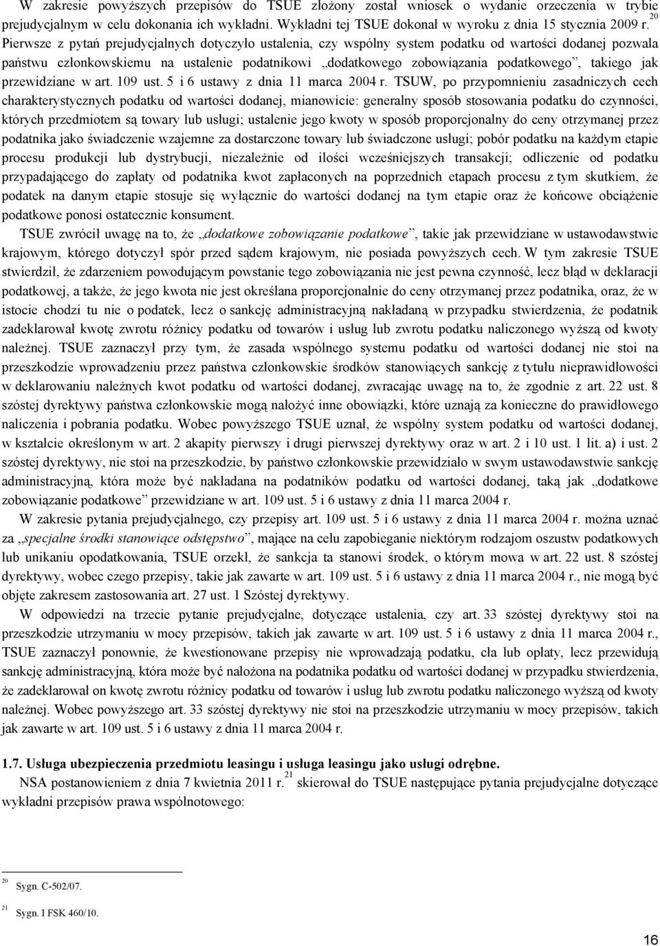 takiego jak przewidziane w art. 109 ust. 5 i 6 ustawy z dnia 11 marca 2004 r.