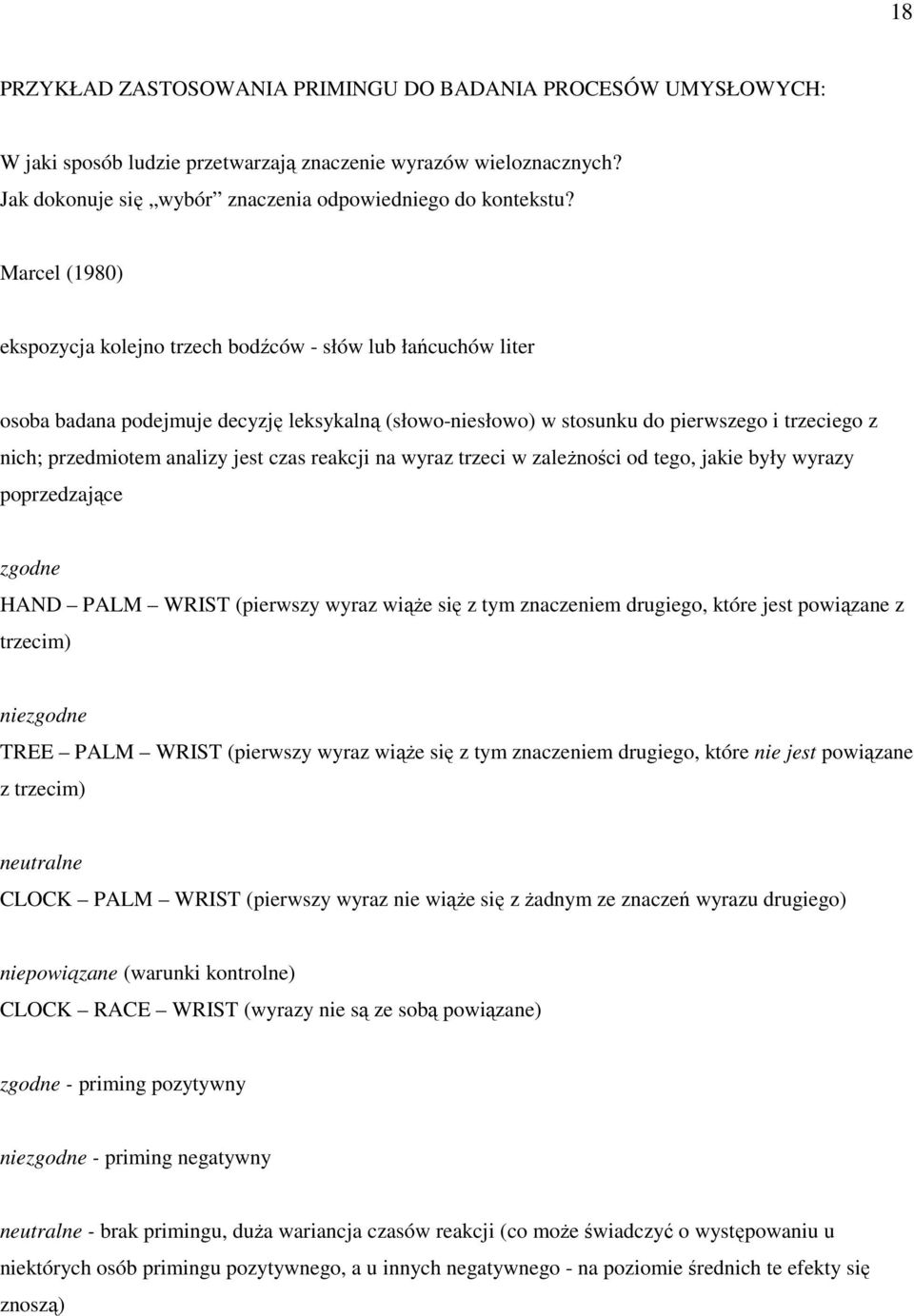 jest czas reakcji na wyraz trzeci w zaleŝności od tego, jakie były wyrazy poprzedzające zgodne HAND PALM WRIST (pierwszy wyraz wiąŝe się z tym znaczeniem drugiego, które jest powiązane z trzecim)