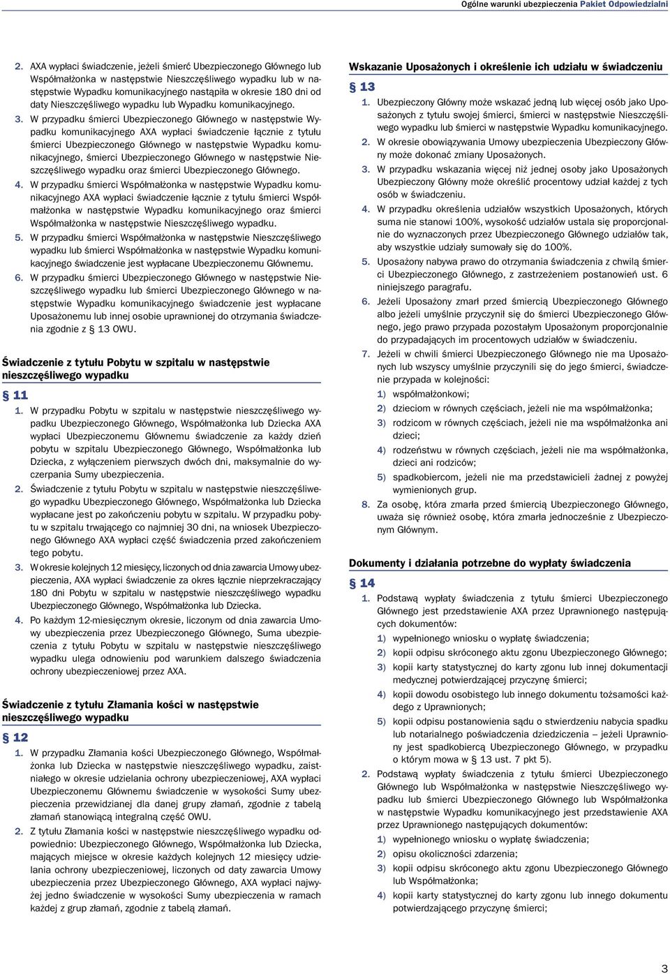 Nieszczęśliwego wypadku lub Wypadku komunikacyjnego. 3.