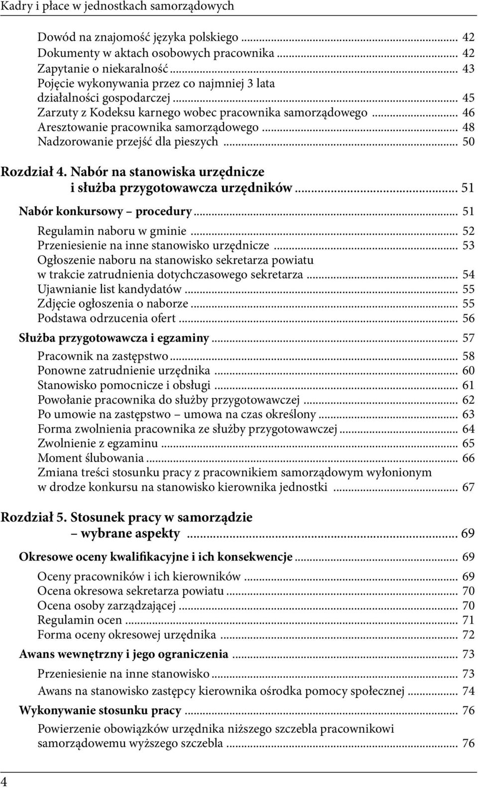 .. 48 Nadzorowanie przejść dla pieszych... 50 Rozdział 4. Nabór na stanowiska urzędnicze i służba przygotowawcza urzędników... 51 Nabór konkursowy procedury... 51 Regulamin naboru w gminie.