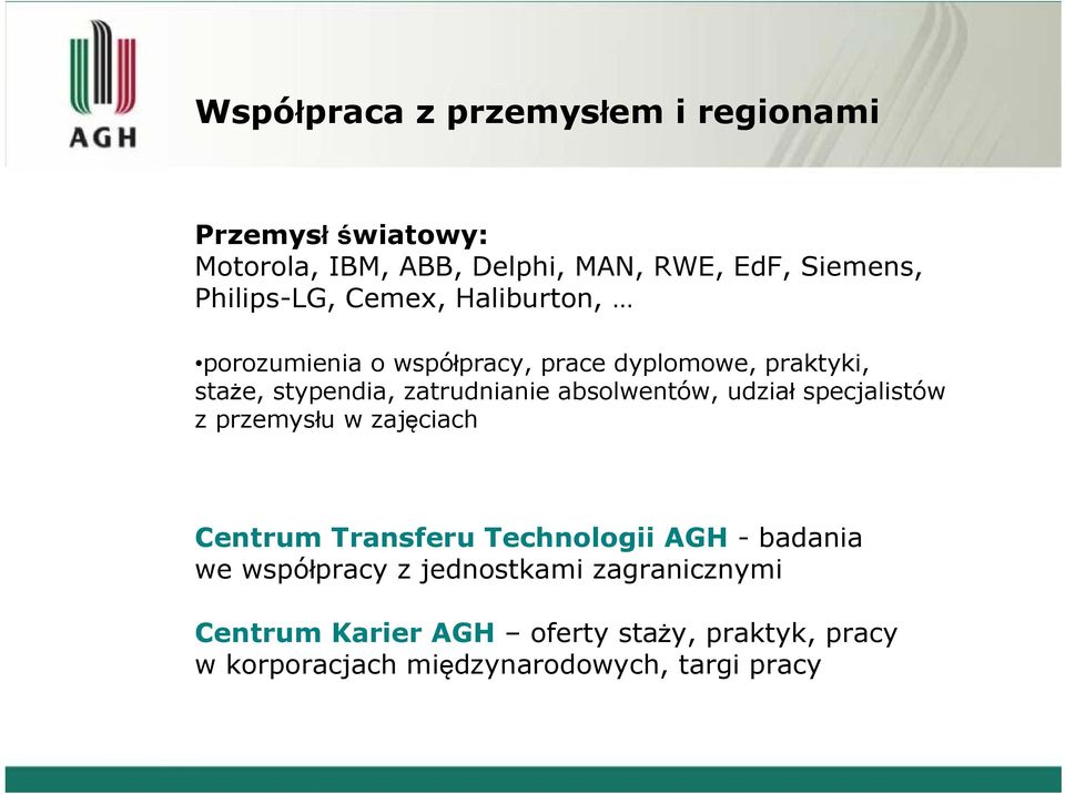 zatrudnianie absolwentów, udział specjalistów z przemysłu w zajęciach Centrum Transferu Technologii AGH - badania