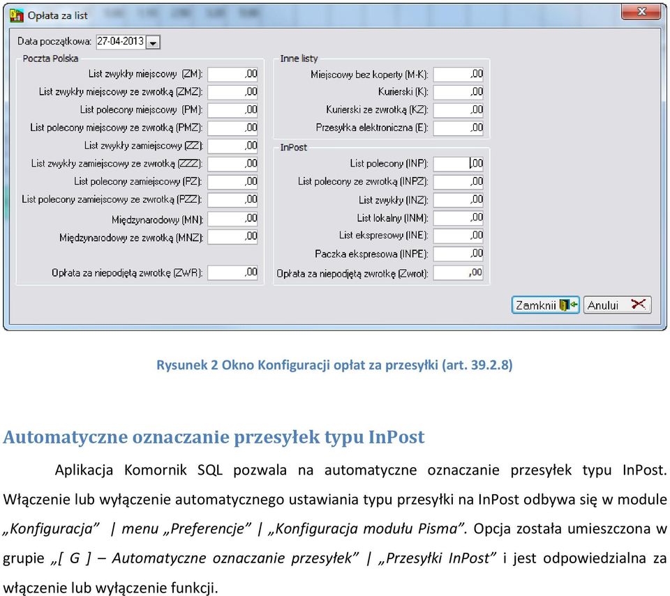 8) Automatyczne oznaczanie przesyłek typu InPost Aplikacja Komornik SQL pozwala na automatyczne oznaczanie przesyłek typu