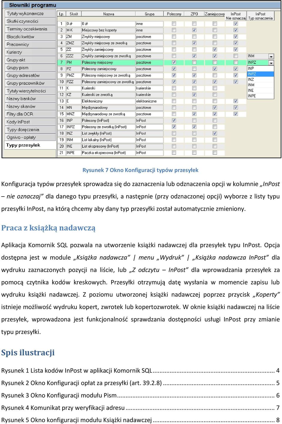 Praca z książką nadawczą Aplikacja Komornik SQL pozwala na utworzenie książki nadawczej dla przesyłek typu InPost.