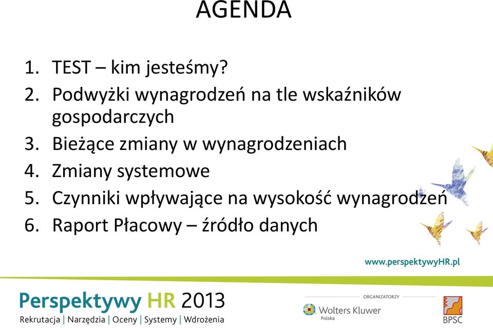 Bieżące zmiany w wynagrodzeniach 4. Zmiany systemowe 5.