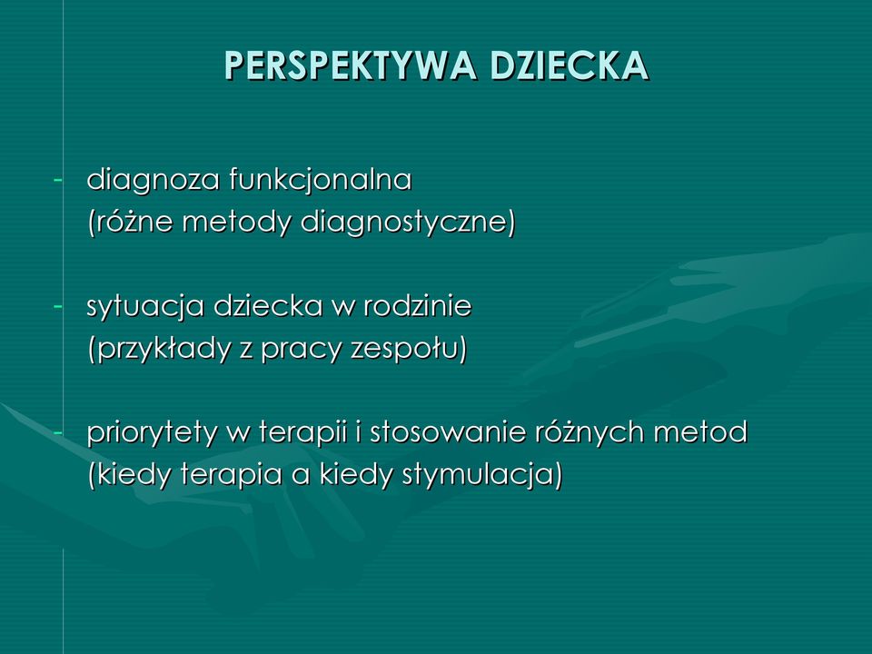 (przykłady z pracy zespołu) - priorytety w terapii i