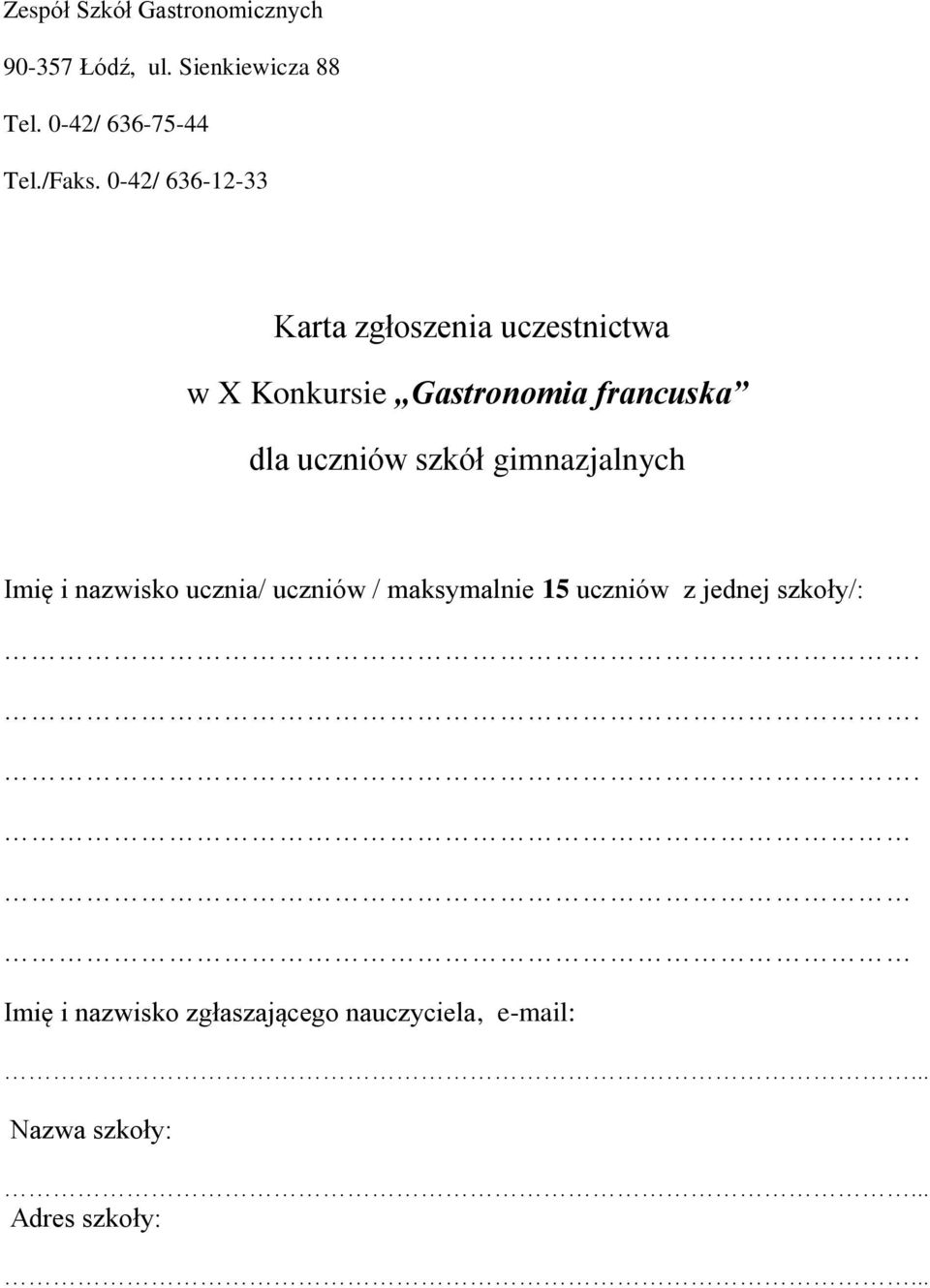 0-42/ 636-12-33 Karta zgłoszenia uczestnictwa w X Konkursie Gastronomia francuska dla