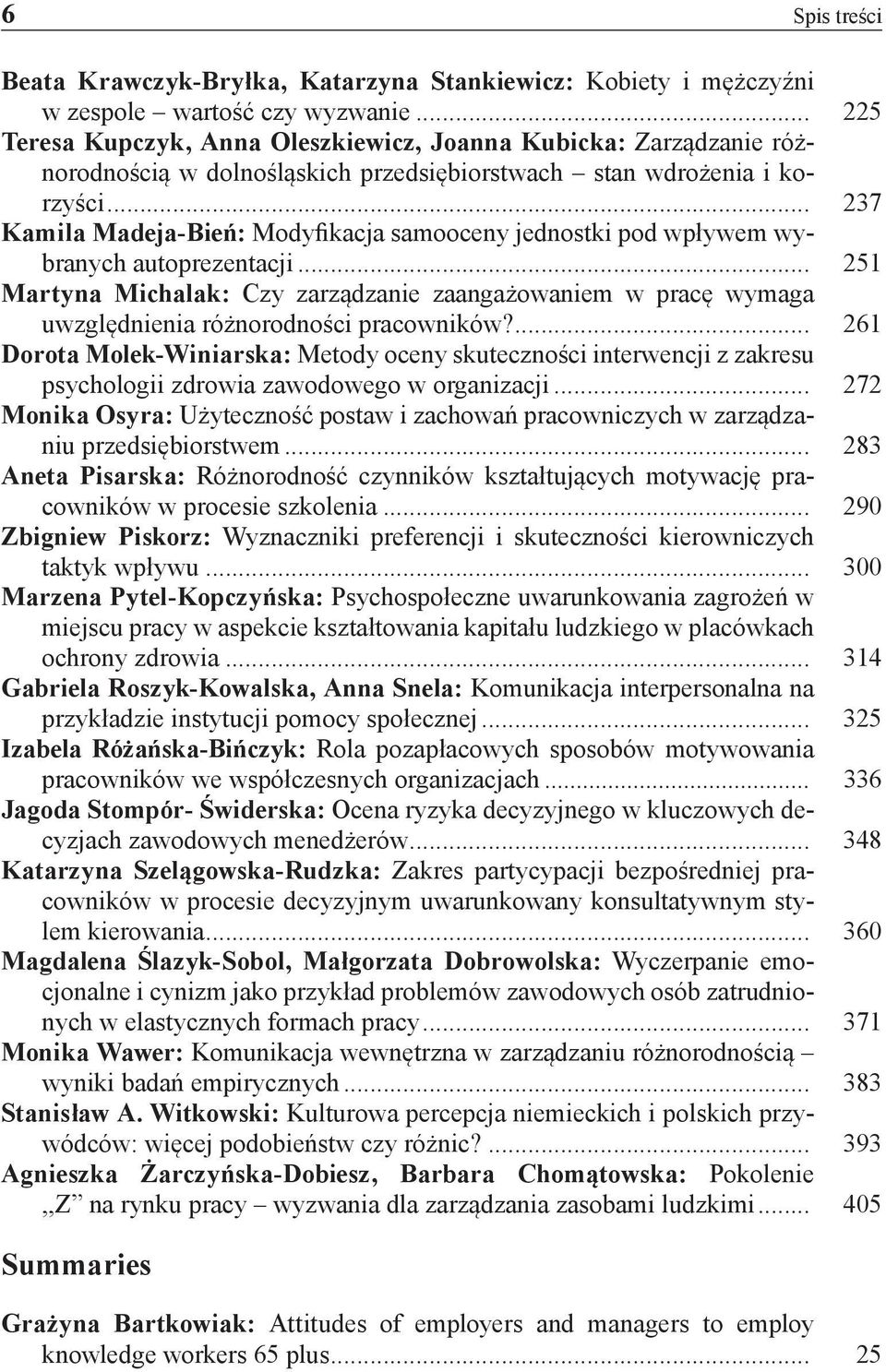 .. 237 Kamila Madeja-Bień: Modyfikacja samooceny jednostki pod wpływem wybranych autoprezentacji.