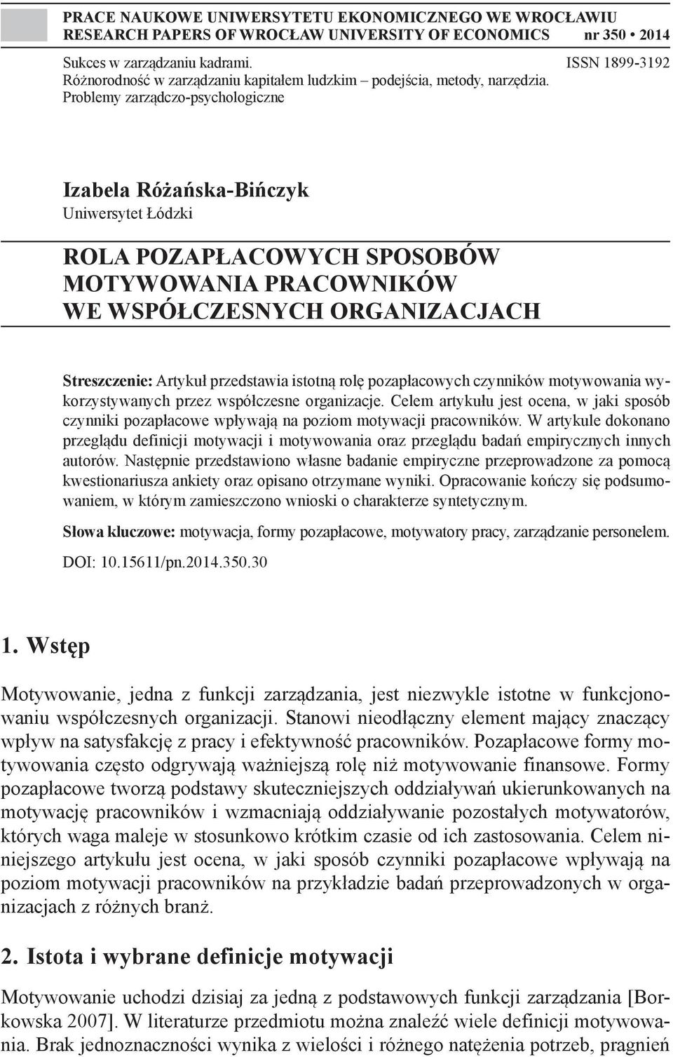Problemy zarządczo-psychologiczne Izabela Różańska-Bińczyk Uniwersytet Łódzki ROLA POZAPŁACOWYCH SPOSOBÓW MOTYWOWANIA PRACOWNIKÓW WE WSPÓŁCZESNYCH ORGANIZACJACH Streszczenie: Artykuł przedstawia