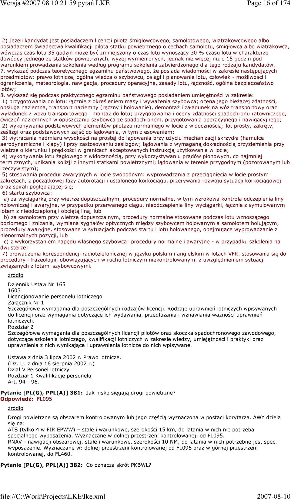 nie więcej niŝ o 15 godzin pod warunkiem prowadzenia szkolenia według programu szkolenia zatwierdzonego dla tego rodzaju kandydatów. 7.