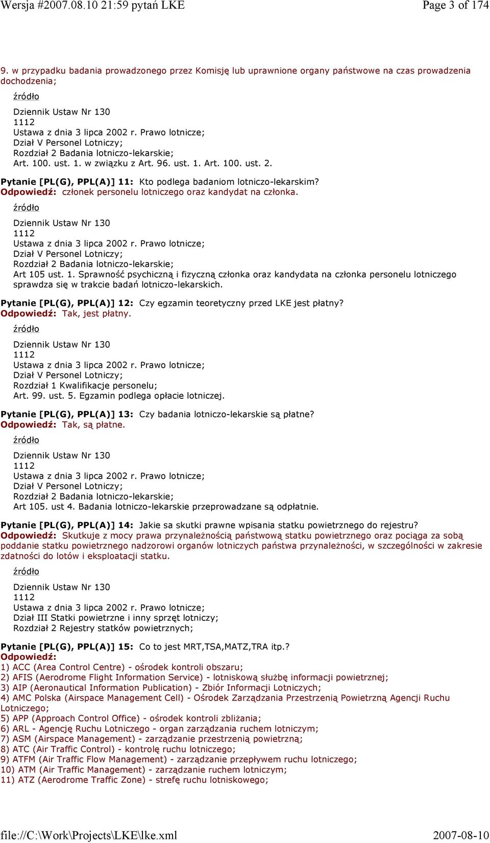 Odpowiedź: członek personelu lotniczego oraz kandydat na członka. Dziennik Ustaw Nr 130 1112 Ustawa z dnia 3 lipca 2002 r.