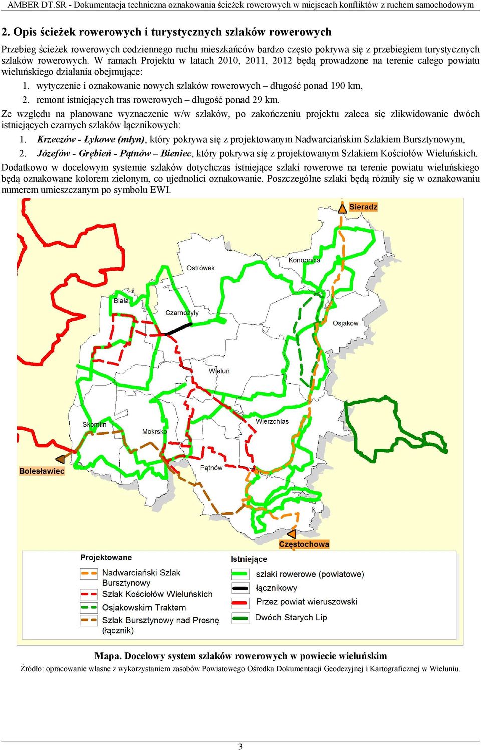 remont istniejących tras rowerowych długość ponad 29 km.