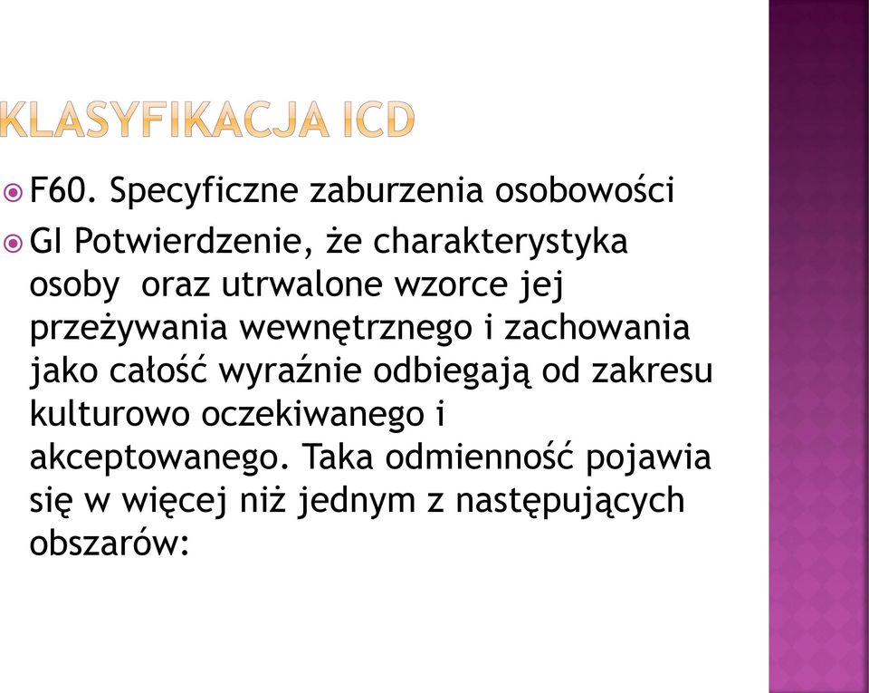 całość wyraźnie odbiegają od zakresu kulturowo oczekiwanego i akceptowanego.