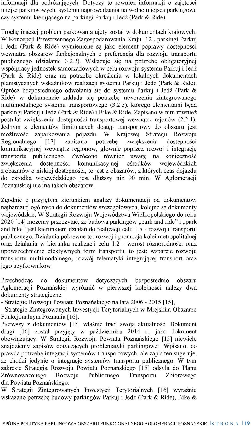 Trochę inaczej problem parkowania ujęty został w dokumentach krajowych.