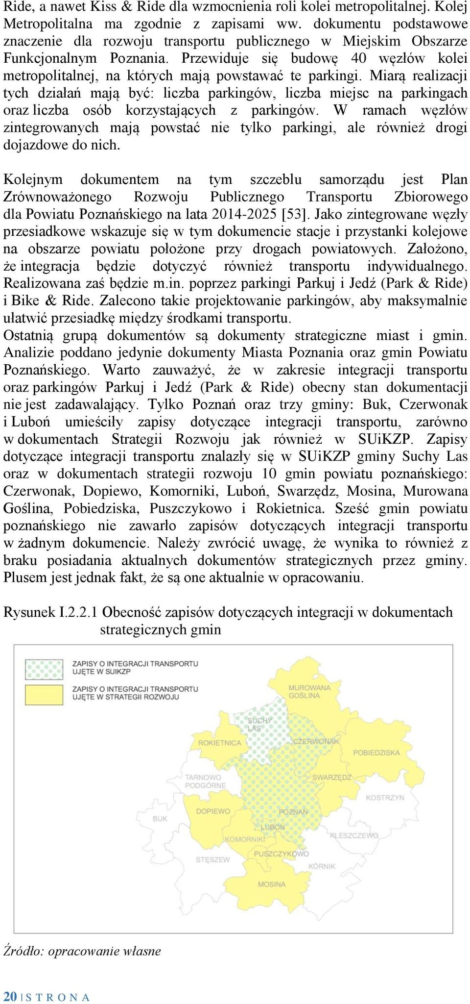 Przewiduje się budowę 40 węzłów kolei metropolitalnej, na których mają powstawać te parkingi.