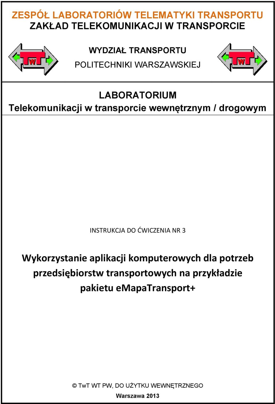drogowym INSTRUKCJA DO ĆWICZENIA NR 3 Wykorzystanie aplikacji komputerowych dla potrzeb