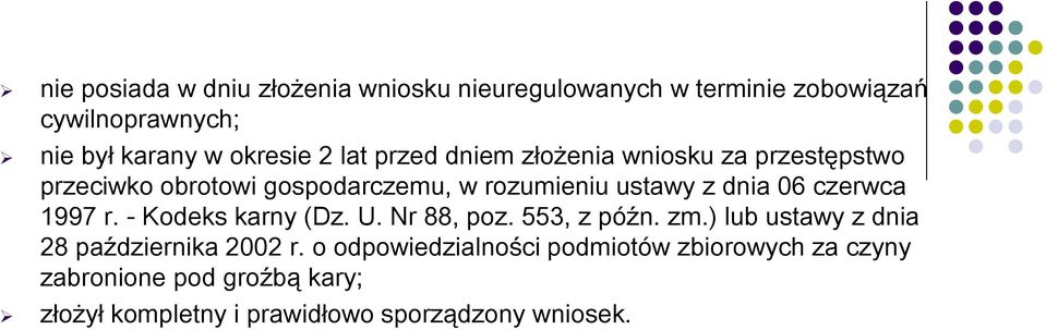 czerwca 1997 r. - Kodeks karny (Dz. U. Nr 88, poz. 553, z późn. zm.) lub ustawy z dnia 28 października 2002 r.