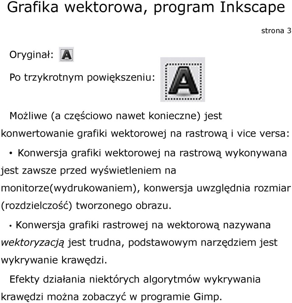 konwersja uwzględnia rozmiar (rozdzielczość) tworzonego obrazu.