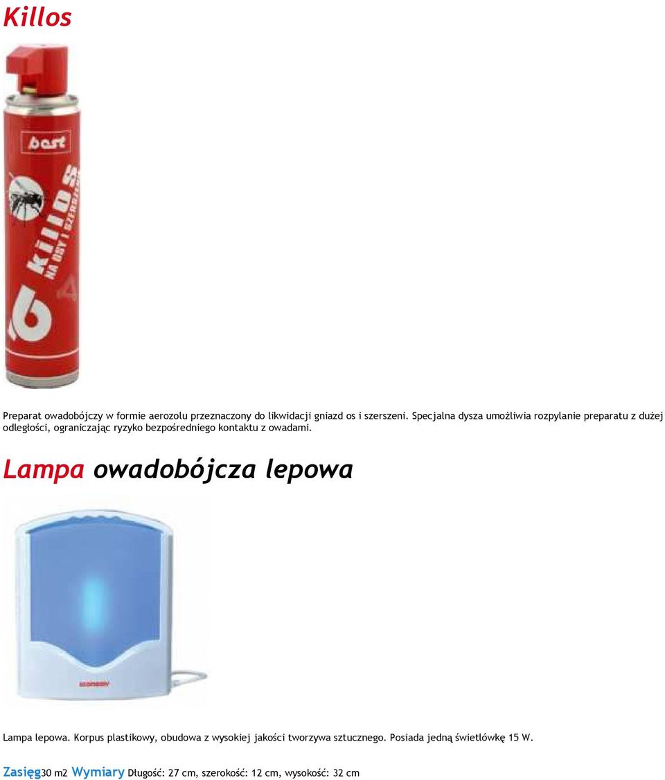 kontaktu z owadami. Lampa owadobójcza lepowa Lampa lepowa.