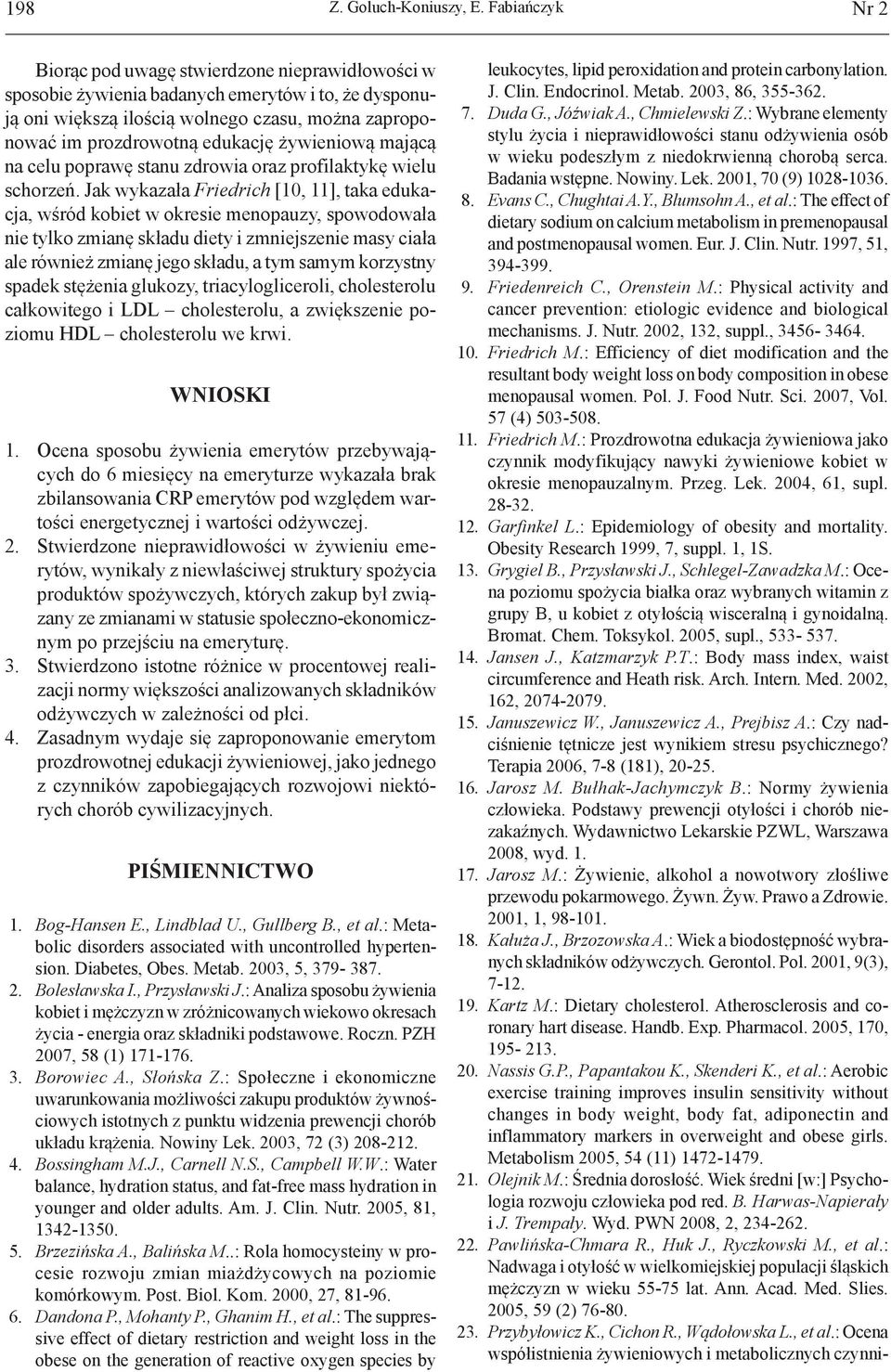 żywieniową mającą na celu poprawę stanu zdrowia oraz profilaktykę wielu schorzeń.