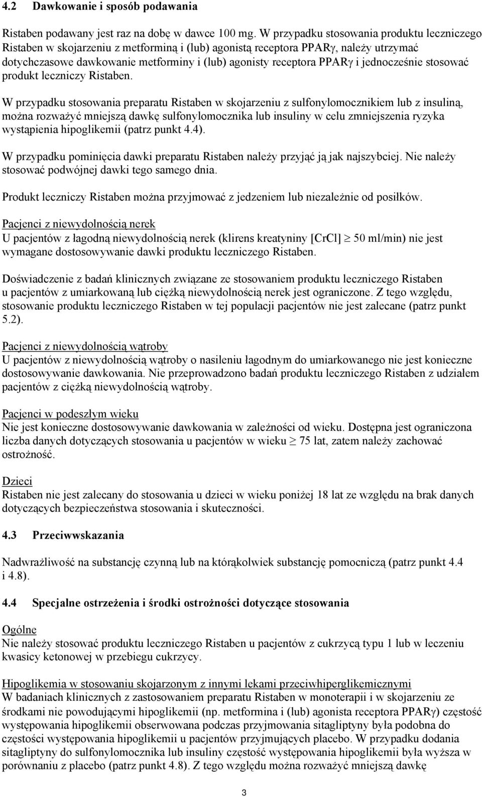 i jednocześnie stosować produkt leczniczy Ristaben.