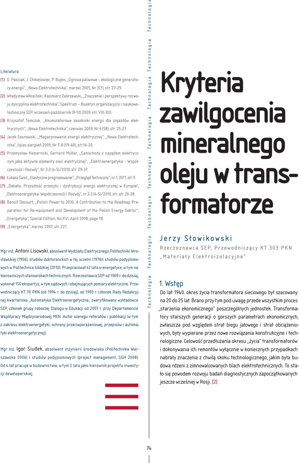 str. VIII-XIII. [3] Krzysztof Tomczuk, Akumulatorowe zasobniki energii dla pojazdów elektrycznych, Nowa Elektrotechnika, czerwiec 2009, Nr 6 (58), str. 25-27.