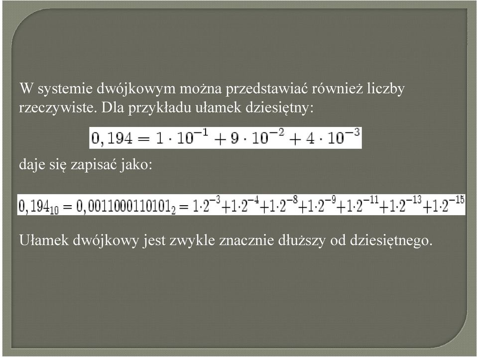 Dla przykładu ułamek dziesiętny: daje się