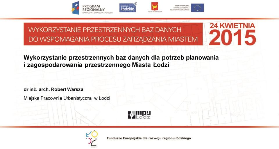 przestrzennego Miasta Łodzi dr inż. arch.