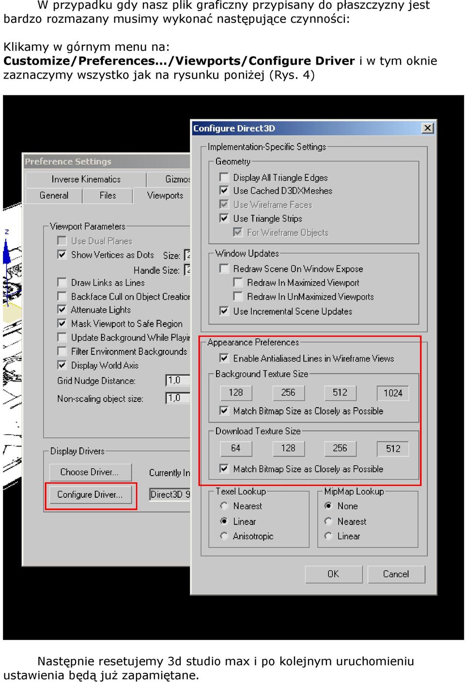 ../Viewports/Configure Driver i w tym oknie zaznaczymy wszystko jak na rysunku poniżej (Rys.