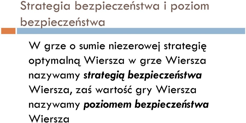 w grze a nazywamy strategią bezpieczeństwa a,