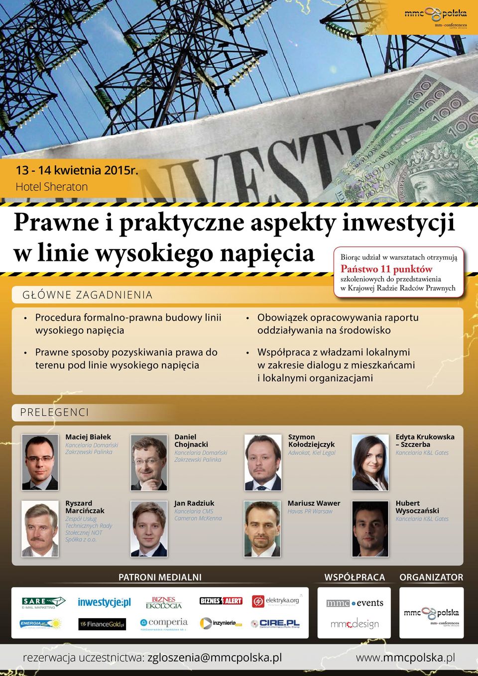i lokalnymi organizacjami PRELEGENCI Maciej Białek Kancelaria Domański Zakrzewski Palinka Daniel Chojnacki Kancelaria Domański Zakrzewski Palinka Szymon Kołodziejczyk Adwokat, Kiel Legal Edyta