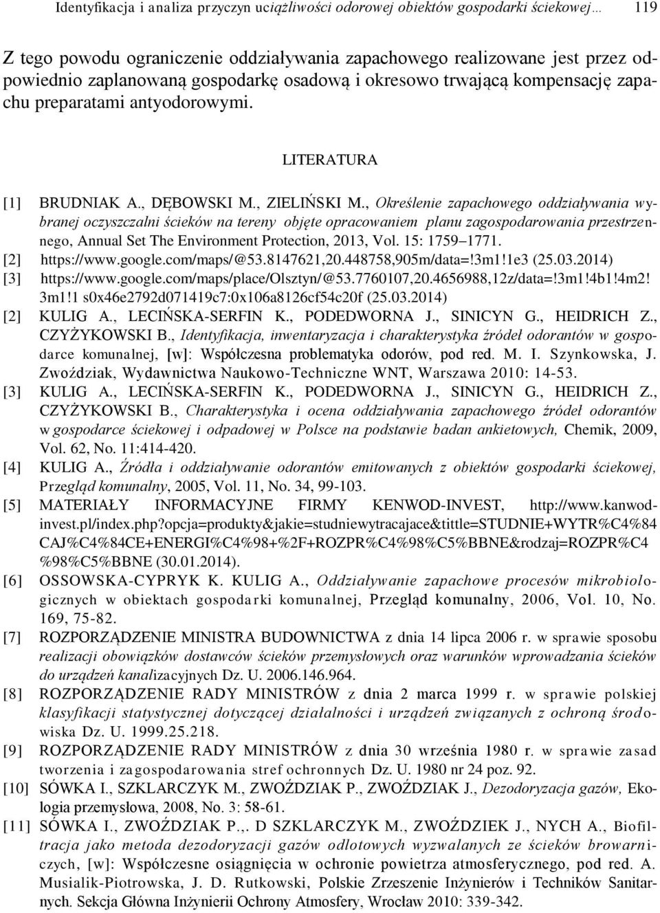 , Określenie zapachowego oddziaływania wybranej oczyszczalni ścieków na tereny objęte opracowaniem planu zagospodarowania przestrzennego, Annual Set The Environment Protection, 2013, Vol.