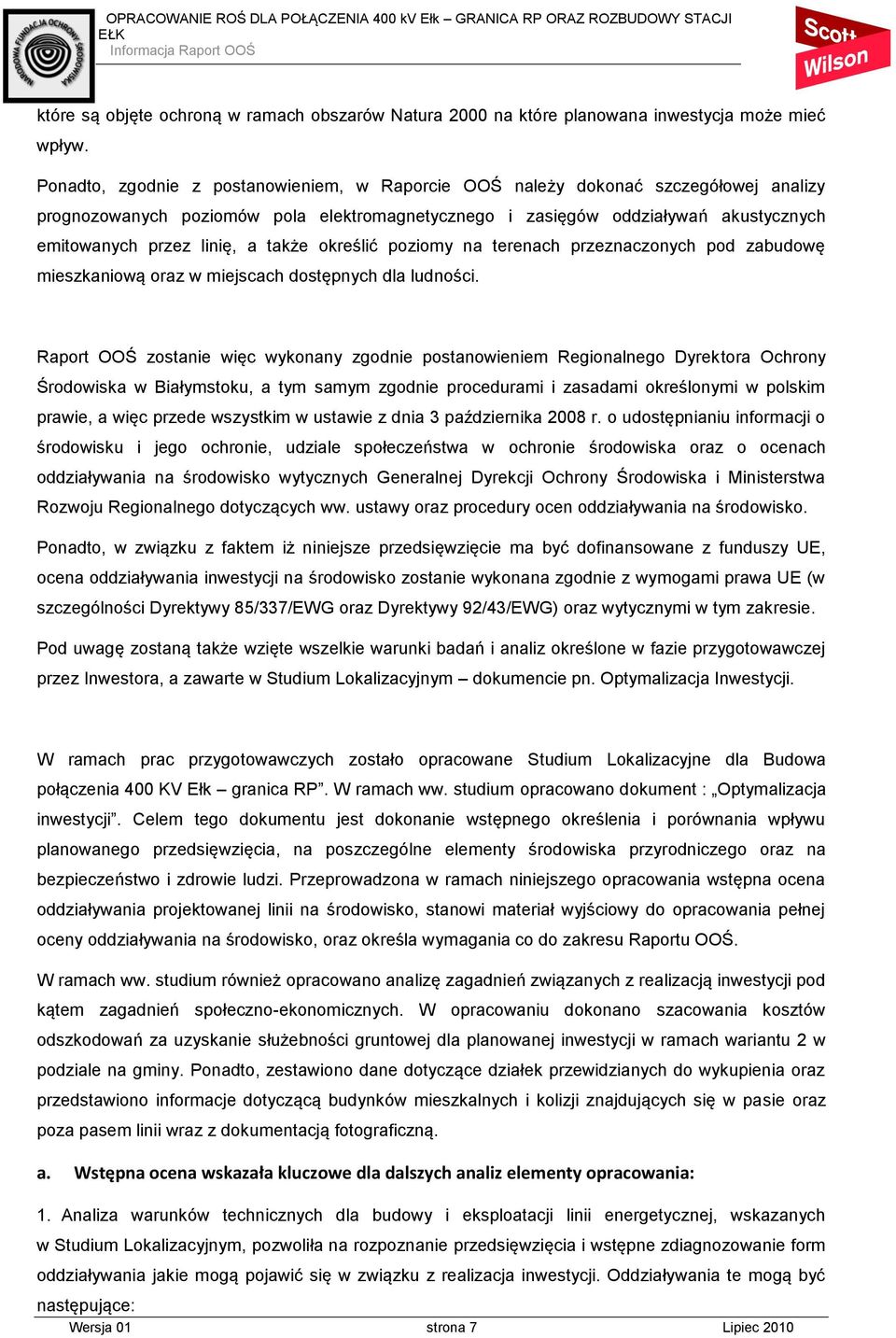 także określić poziomy na terenach przeznaczonych pod zabudowę mieszkaniową oraz w miejscach dostępnych dla ludności.