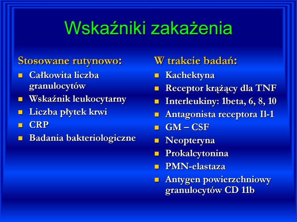 Kachektyna Receptor krążący dla TNF Interleukiny: 1beta, 6, 8, 10 Antagonista