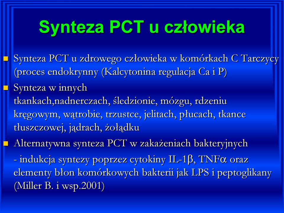 jelitach, płucach, tkance tłuszczowej, jądrach, żołądku Alternatywna synteza PCT w zakażeniach bakteryjnych -
