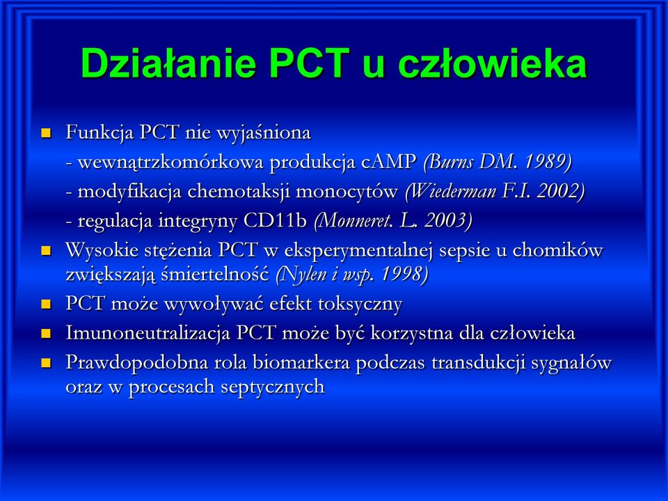 2003) Wysokie stężenia PCT w eksperymentalnej sepsie u chomików zwiększają śmiertelność (Nylen i wsp.